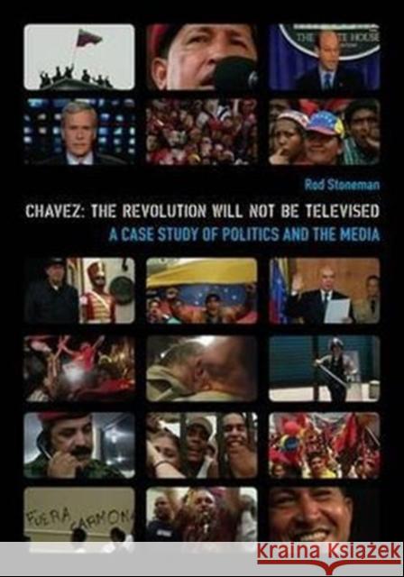 Chavez: The Revolution Will Not Be Televised: A Case Study of Politics and the Media [With DVD] Stoneman, Rod 9781905674749  - książka