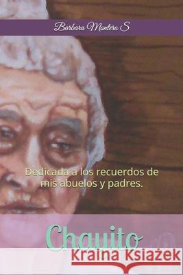 Chayito: Dedicada a los recuerdos de mis abuelos y padres. S, Barbara Montero 9781495972805 Createspace - książka