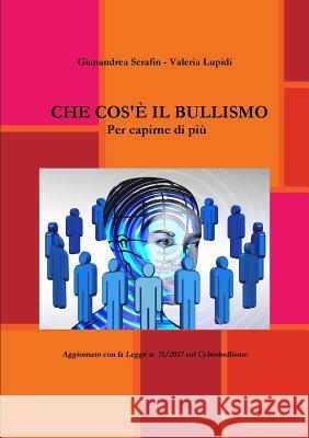 Che Cos'è Il Bullismo Gianandrea Serafin, Valeria Lupidi 9781326890735 Lulu.com - książka