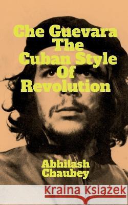 Che Guevara Abhilash Chaubey   9798889595205 Notion Press - książka