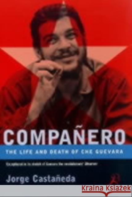 Che Guevara : The Life and Death of Che Guevara Jorge Castaneda 9780747535201  - książka