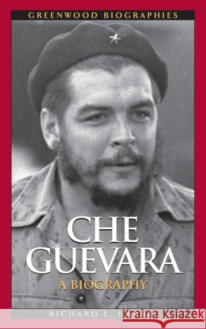 Che Guevara: A Biography Harris, Richard 9780313359163 Greenwood - książka