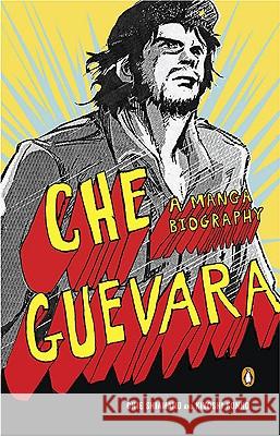 Che Guevara: A Manga Biography Chie Shiamano 9780143118169  - książka