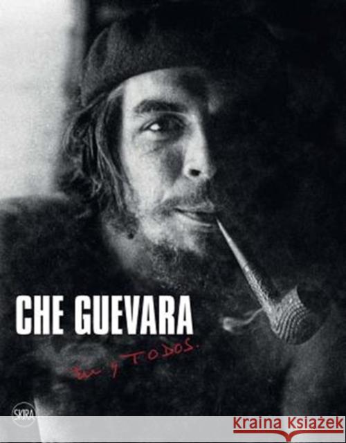 Che Guevara: Tú Y Todos Guevara, Che 9788857237404 Skira Editore - książka