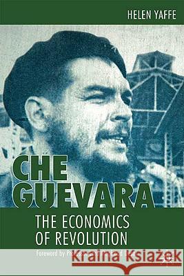 Che Guevara: The Economics of Revolution Yaffe, H. 9780230218215  - książka