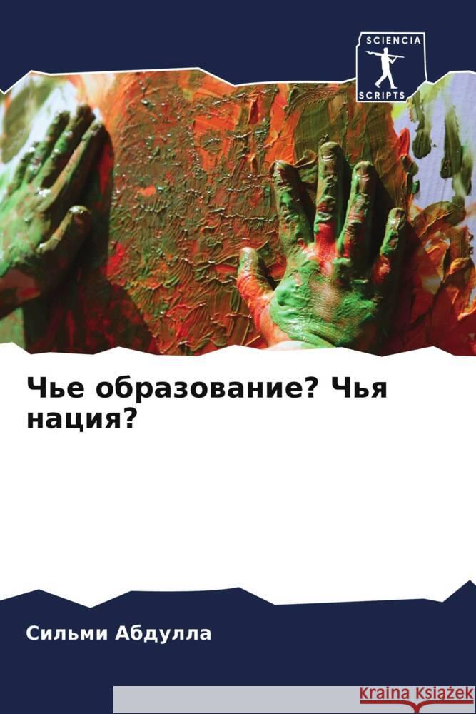 Ch'e obrazowanie? Ch'q naciq? Abdulla, Sil'mi 9786202955522 Sciencia Scripts - książka