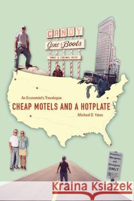 Cheap Motels and a Hot Plate: An Economistas Travelogue Michael Yates Michael D. Yates 9781583671443 Monthly Review Press - książka