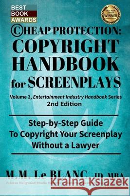 CHEAP PROTECTION COPYRIGHT HANDBOOK FOR SCREENPLAYS, 2nd Edition: Step-by-Step Guide to Copyright Your Screenplay Without a Lawyer M. M. L 9781947471191 Bizentine Press - książka