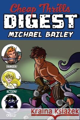 Cheap Thrills Digest Michael C. Bailey 9781530294749 Createspace Independent Publishing Platform - książka