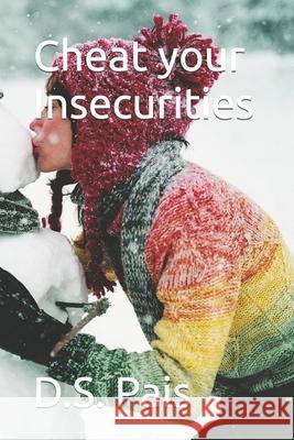 Cheat your Insecurities D S Pais 9798756782646 Independently Published - książka