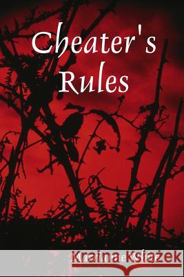 Cheater's Rules All Content Marrianne White 9780557054770 Lulu.com - książka