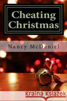Cheating Christmas Nancy McDaniel 9781449504076 Createspace Independent Publishing Platform - książka