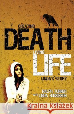 Cheating Death, Living Life: Linda's Story Ralph Turner 9781908393364 River Publishing & Media Ltd - książka