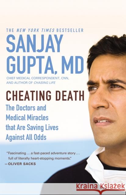 Cheating Death: The Doctors and Medical Miracles That Are Saving Lives Against All Odds Sanjay Gupta 9780446508865 Grand Central Publishing - książka