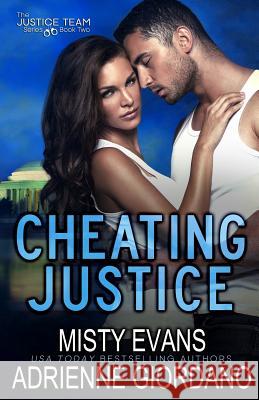 Cheating Justice Misty Evans, Adrienne Giordano 9780988893986 Alg Publishing LLC - książka