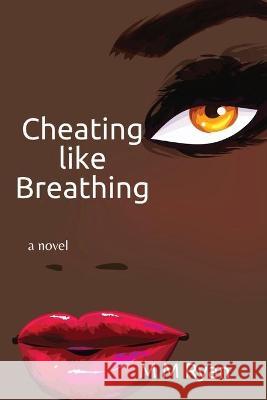 Cheating Like Breathing M. M. Ryan 9781734788112 Maryn Enterprises LLC - książka