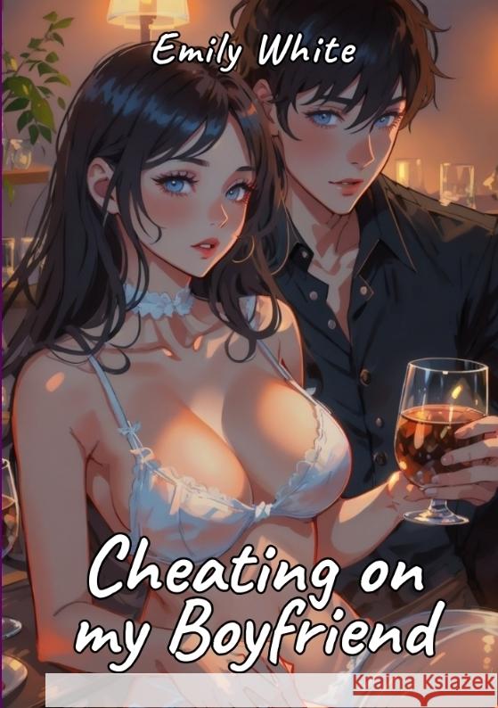 Cheating on My Boyfriend White, Emily 9783384216854 Emily White - książka