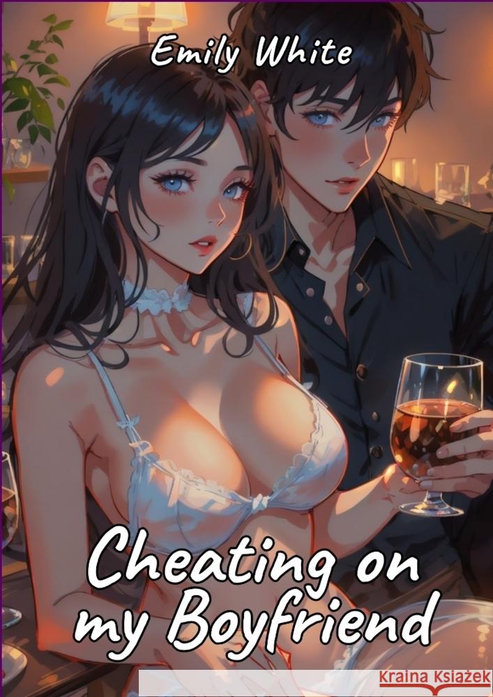 Cheating on My Boyfriend White, Emily 9783384216885 Emily White - książka