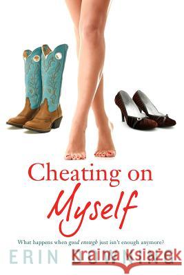 Cheating on Myself Erin Downing 9780615896922 Lingonberry Books - książka