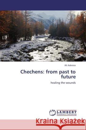 Chechens: from past to future Askerov, Ali 9783846505762 LAP Lambert Academic Publishing - książka