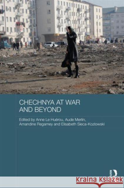 Chechnya at War and Beyond Anne L Aude Merlin Amandine Regamey 9780415744898 Routledge - książka