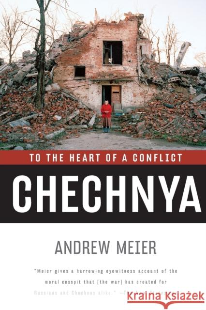 Chechnya: To the Heart of a Conflict Andrew Meier 9780393327328 W. W. Norton & Company - książka