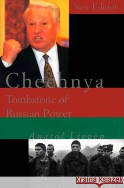 Chechnya: Tombstone of Russian Power Lieven, Anatol 9780300078817 Yale University Press - książka