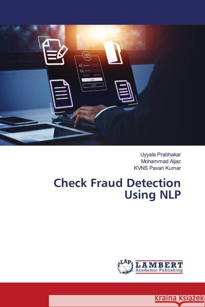 Check Fraud Detection Using NLP Prabhakar, Uyyala, Aijaz, Mohammad, Kumar, KVNS Pavan 9786206167402 LAP Lambert Academic Publishing - książka