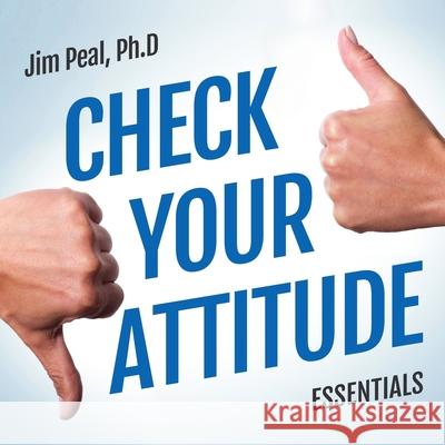 Check Your Attitude Essentials James Peal 9781537187426 Createspace Independent Publishing Platform - książka