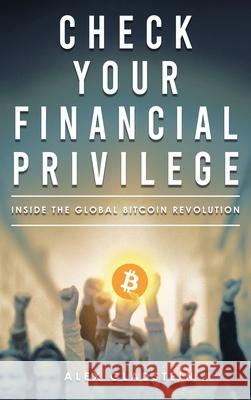 Check Your Financial Privilege Gladstein, Alex 9798999954237 Bitcoin Magazine Books - książka