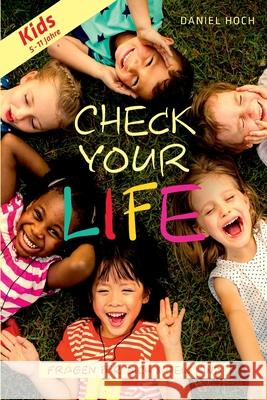 CHECK YOUR LIFE! Kids: Das Coachingshandbuch für Dich & Dein Kind Hoch, Daniel 9783948767662 Erfolgshoch Verlag - książka