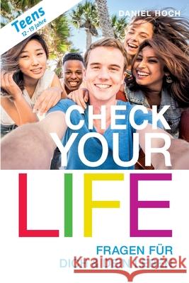 CHECK YOUR LIFE Teens: Fragen f Daniel Hoch 9783948767525 Erfolgshoch Verlag - książka