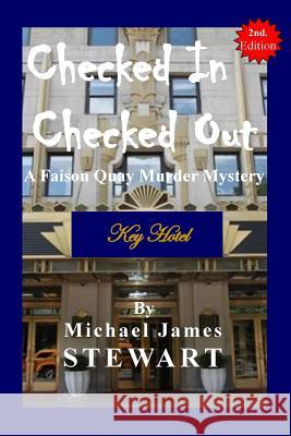 Checked In / Checked Out: A Faison Quay Murder Mystery Stewart, Michael James 9781500528249 Createspace - książka