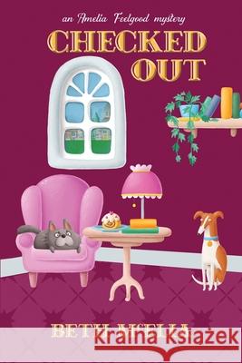 Checked Out: An Amelia Feelgood Mystery Beth McElla 9781939361134 Vivaeris, LLC - książka