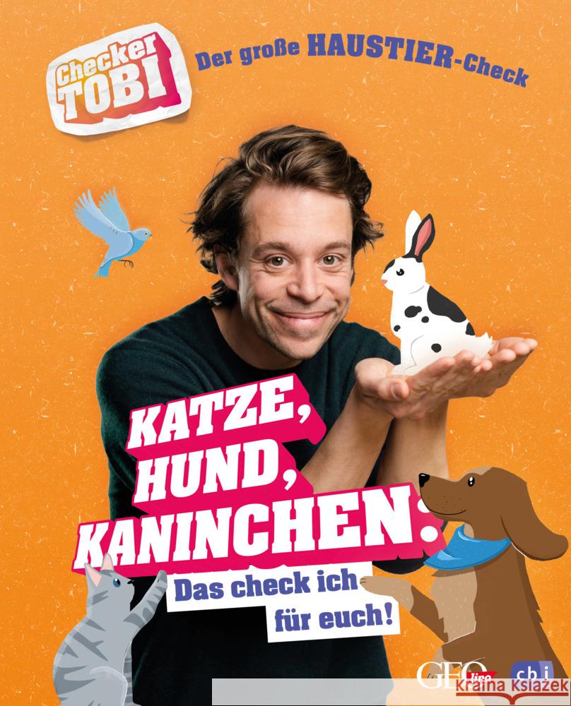 Checker Tobi  - Der große Haustier-Check: Katze, Hund, Kaninchen - Das check ich für euch! Eisenbeiß, Gregor 9783570179727 cbj - książka