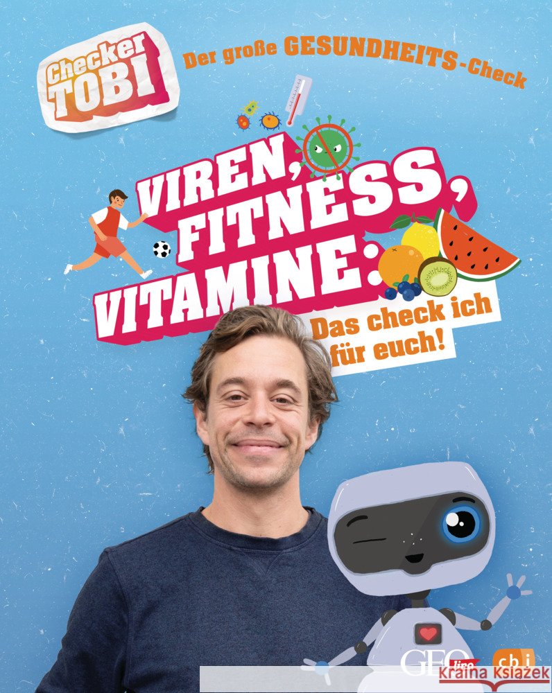 Checker Tobi - Der große Gesundheits-Check: Viren, Fitness, Vitamine - Das check ich für euch! Eisenbeiß, Gregor 9783570178850 cbj - książka