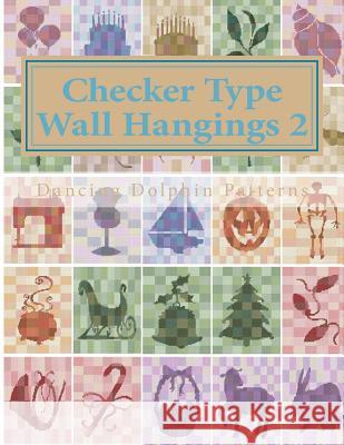Checker Type Wall Hangings 2: In Plastic Canvas Dancing Dolphin Patterns 9781986218122 Createspace Independent Publishing Platform - książka