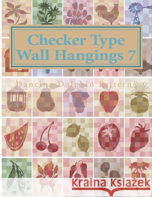 Checker Type Wall Hangings 7: In Plastic Canvas Dancing Dolphin Patterns 9781986218184 Createspace Independent Publishing Platform - książka