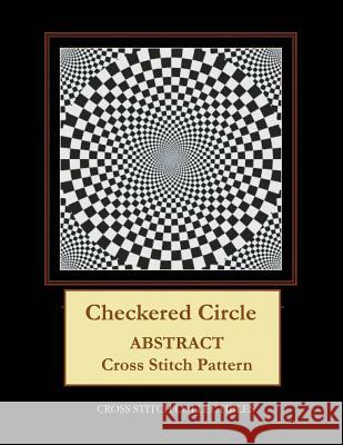 Checkered Circle: Abstract Cross Stitch Pattern Kathleen George Cross Stitch Collectibles 9781099372742 Independently Published - książka