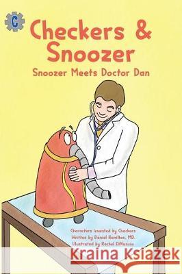 Checkers & Snoozer: : Snoozer Meets Doctor Dan MD Daniel Hamilton, Rachel A Dinunzio 9781941475386 Checkers TV LLC - książka