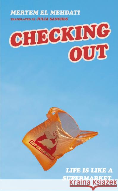 Checking Out: The hilarious and unputdownable international bestseller Meryem El Mehdati 9781399734028 Hodder & Stoughton - książka