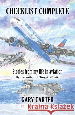 Checklist Complete: Stories from my life in aviation Gary Carter 9781647194222 Booklocker.com - książka