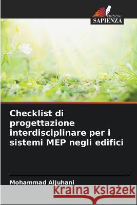 Checklist di progettazione interdisciplinare per i sistemi MEP negli edifici Mohammad Aljuhani   9786205804735 Edizioni Sapienza - książka