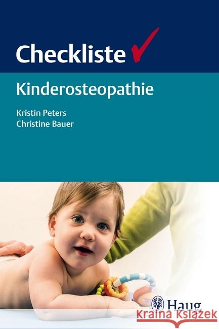Checkliste Kinderosteopathie Peters, Kristin; Bauer, Christine 9783132199217 Haug - książka