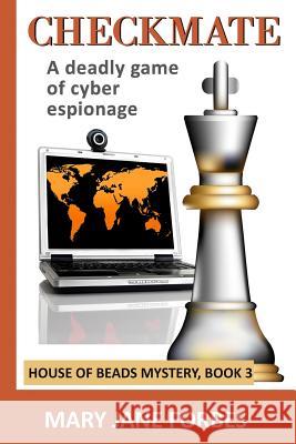 Checkmate: A Deadly Game of Cyber Espionage MS Mary Jane Forbes 9780615954936 Todd Book Publications - książka