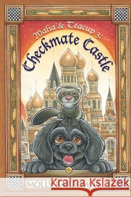Checkmate Castle: Malia & Teacup 3 Molly Barrow 9781733983709 Barringer Publishing/Schlesinger Advertising - książka