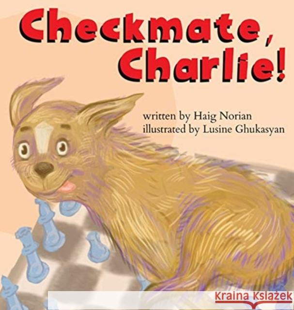 Checkmate, Charlie! Haig Norian Lusine Ghukasyan 9781948730181 Cascade Press - książka