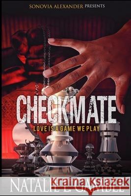 Checkmate: Love is Just a Game We Play Natalie Gamble 9781794829213 Lulu.com - książka