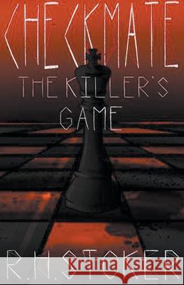 Checkmate: The Killer's Game Stoker, R. H. 9798201775780 Draft2Digital - książka