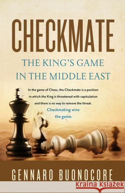 Checkmate: The King's Game in the Middle East Gennaro Buonocore 9781735853505 Notable Publishing - książka